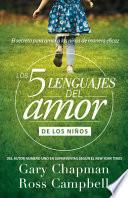 Los 5 Lenguajes del Amor de Los Niños (Revisado)