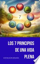 Los 7 Principios de una Vida Plena