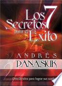 Los 7 secretos para el exito / 7 Secrets for Success