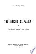 Los aborigenes del Paraguay: Ciclo vital y estructura social
