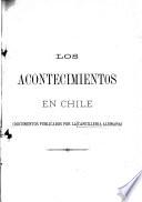 Los acontecimientos en Chile, documentos