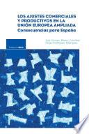 Los ajustes comerciales y productivos en la Unión Europea ampliada: consecuencias para España