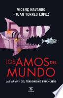 Los amos del mundo. Las armas del terrorismo financiero