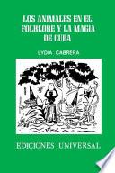 Los animales en el folklore y la magia de Cuba