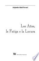 Los años, la fatiga o la locura