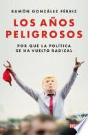 Los años peligrosos