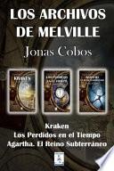 Los Archivos de Melville: Kraken, Los Perdidos En El Tiempo, Agartha. El Reino Subterraneo (Tres Libros En Uno)