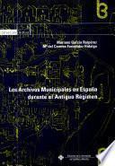 Los archivos municipales en España durante el antiguo régimen