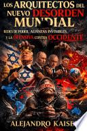 Los arquitectos del nuevo desorden mundial