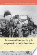 Los asentamientos y la expansión de la frontera (Homesteading and Settling the Frontier)