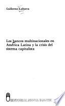Los bancos multinacionales en América Latina y la crisis del sistema capitalista
