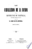 Los caballeros de la banda ó las revueltas de Castilla