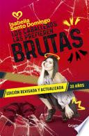 Los caballeros las prefieren brutas