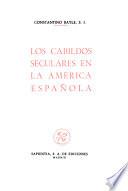 Los cabildos seculares en la América Española