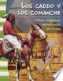 Los caddo y los comanche: Tribus indígenas americanas de Texas (The Caddo and Comanche: Am