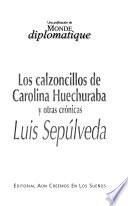 Los calzoncillos de Carolina Huechuraba y otras crónicas