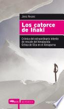 Los catorce de Iñaki. Crónica del extraordinario intento de rescate del himalayista Ochoa de Olza en el Annapurna