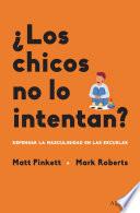 ¿Los chicos no lo intentan?