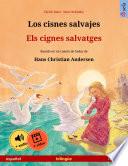 Los cisnes salvajes – Els cignes salvatges (español – catalán)