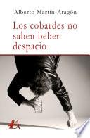 Los cobardes no saben beber despacio