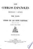 Los códigos españoles concordados y anotados ...: Codigo de las Siete partidas