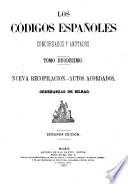 Los códigos españoles concordados y anotados ...: Nueva recopilacion. Autos acordados. Ordenansas de Bilbao