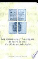 Los comentarios y cuestiones de Pedro de Oña a la física de Aristóteles