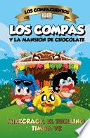 Los Compacuentos: Los Compas Y La Mansión de Chocolate