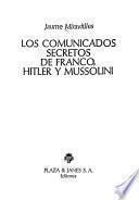 Los comunicados secretos de Franco, Hitler y Mussolini