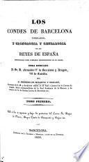 Los Condes de Barcelona Vindicados, y cronologia y genealogia de los reyes de España, considerados como soberanos independientes de su marca, etc