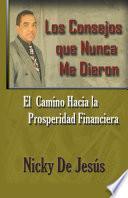Los Consejos Que Nunca Me Dieron