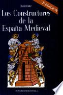 Los constructores de la España medieval