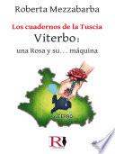 Los cuadernos de la tuscia - viterbo: una rosa y su... máquina.