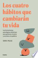 Los cuatro hábitos que cambiarán tu vida