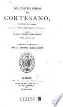 Los cuatro libros del Cortesano, compuestos en italiano ...