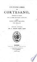 Los cuatro libros del cortesano compuestos en italiano por el Conde Baltasar Castellon, y agora nuevamente traduzidos en lengua castellana por Boscan
