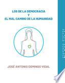 Los de la democracia y el mal camino de la humanidad (epub)