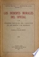 Los deberes morales del oficial y las grandes escuelas del caracter de San Martin y de Belgrano