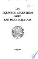 Los derechos argentinos sobre las Islas Malvinas