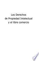 Los derechos de propiedad intelectual y el libre comercio