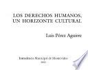 Los derechos humanos, un horizonte cultural