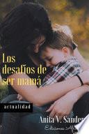 Los Desafíos de ser Mamá