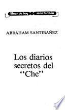 Los diarios secretos del Che.