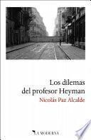 Los dilemas del profesor Heyman