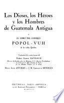 Los dioses, los héroes y los hombres de Guatemala antiqua