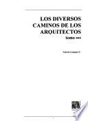 Los diversos camiños de los arquitectos /Eduardo Langagne O.