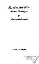 Los dos mil ríos de la cerveza y otras historias