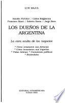 Los dueños de la Argentina: Amalita Fortabat. Carlos Bulgheroni. Francisco Macri. Roberto Rocca. Jorge Born