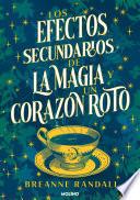 Los efectos secundarios de la magia y un corazón roto