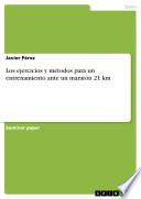 Los ejercicios y métodos para un entrenamiento ante un maratón 21 km